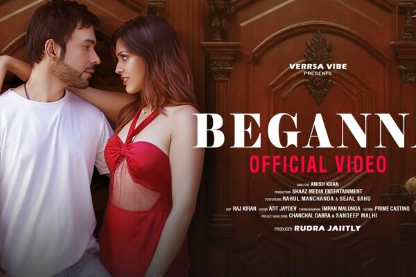 Rudra Jaiitly Drops another Romantic Banger with Beganna under His Indie Label Verrsa Vibe