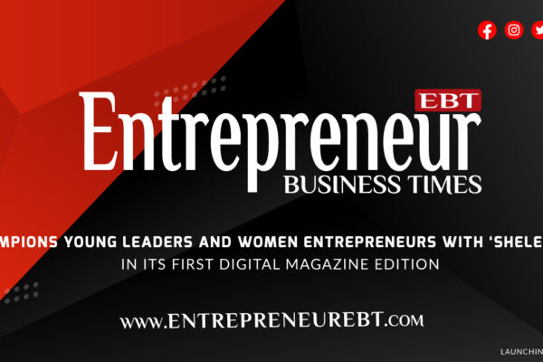Entrepreneur Business Times Champions Young Leaders and Women Entrepreneurs with ‘SheLeads’ in Its First Digital Magazine Edition