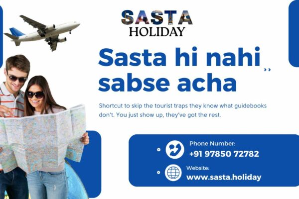 Discover Budget Travel Like Never Before with Sasta Holiday – India’s Rising Star in Affordable Vacations
