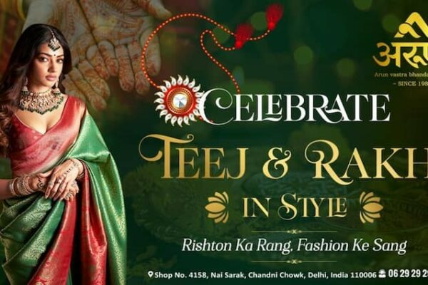 Celebrate Teej & Rakshabandhan in Style: Arun Vastra Bhandar Launches Its Exquisite Festive Collection in Delhi