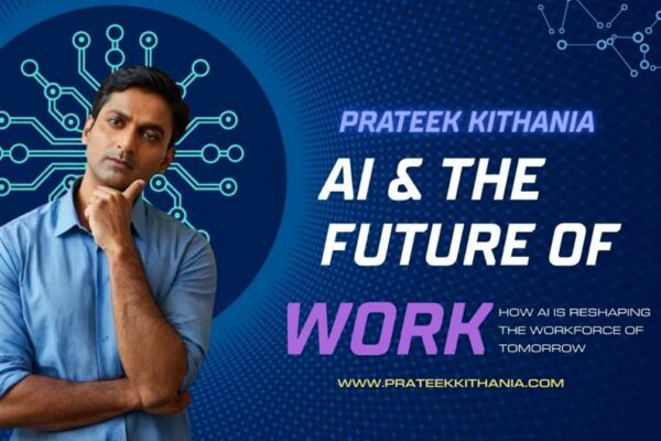 Mr. Prateek Kithania on AI in India: 20 Jobs Likely to Be Affected — and 20 That Will Stay Safe