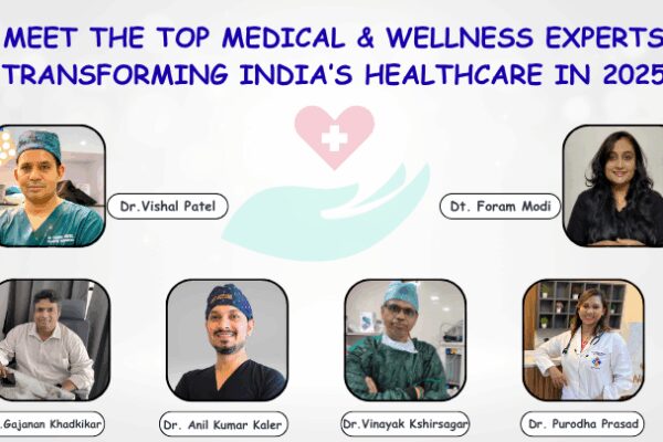 Meet the Leading Medical & Wellness Experts Transforming India’s Healthcare in 2025