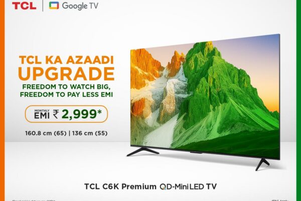 TCL Celebrates Independence Day with Special EMI Offers on its Premium QD Mini LED and QLED TVs