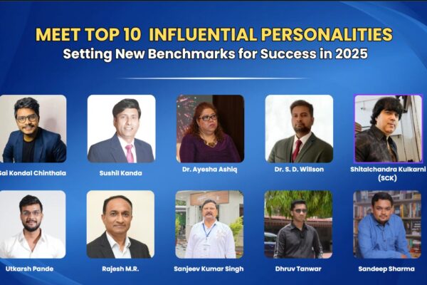 MEET TOP 10 INFLUENTIAL PERSONALITIES Setting New Benchmark For Success in 2025