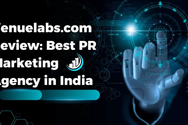 Venuelabs.com Review: Best PR Marketing Agency in India