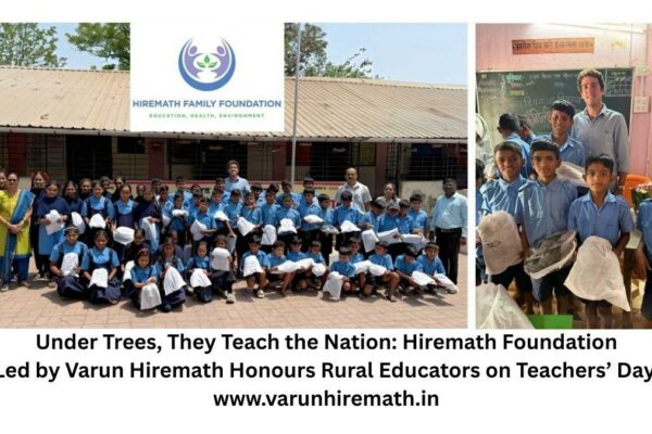 Under Trees, They Teach the Nation: Hiremath Foundation Led by Varun Hiremath Honours Rural Educators on Teachers’ Day