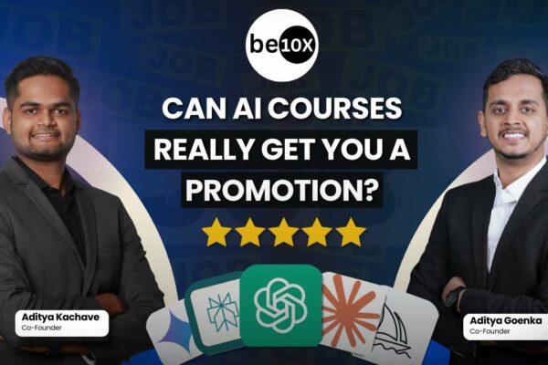Can AI Courses Really Get You a Promotion? Inside the Be10X Review
