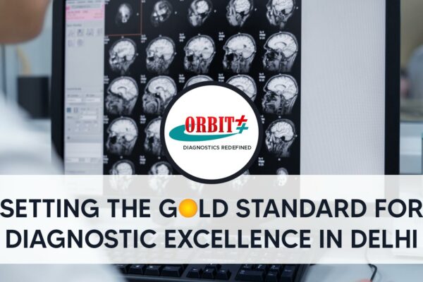 Orbit Imaging: Setting the Gold Standard for Diagnostic Excellence in Delhi