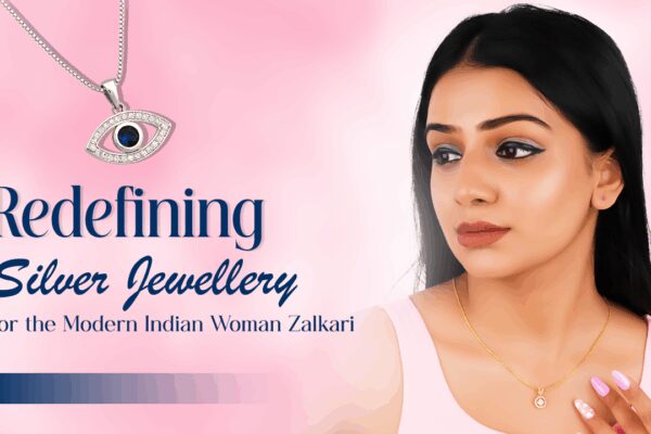 Zalkari: Redefining Silver Jewellery for the Modern Indian Woman