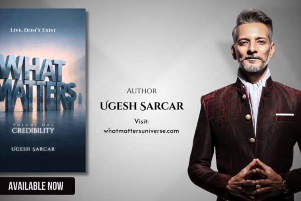 Book ‘What Matters: Volume One – Credibility’ by Ugesh Sarcar Launched Worldwide