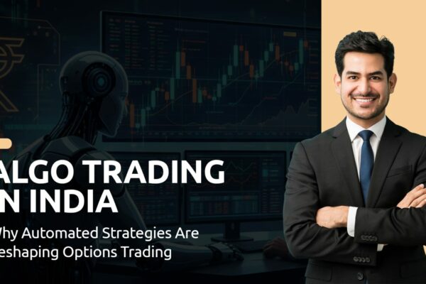 Why Algo Strategies Are Reshaping Options Trading in India