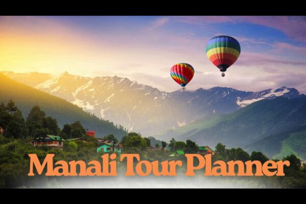 Unveiling Manali in Its True Glory – How Manali Tour Planner Makes Himalayan Dreams Come Alive