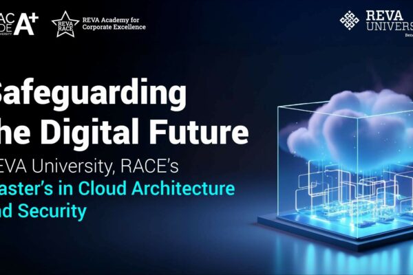 Safeguarding the Digital Future: REVA RACE’s Master’s in Cloud Architecture and Security